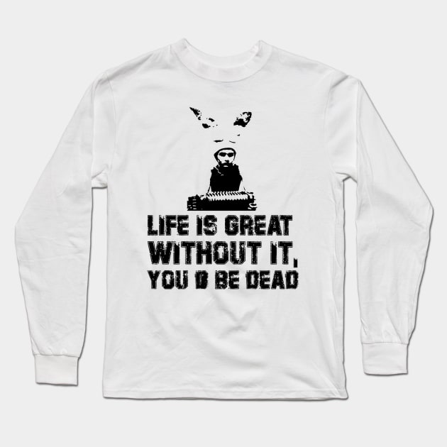 Gummo °°° Life is Great Long Sleeve T-Shirt by mech4zone